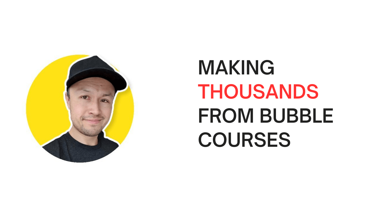 Making thousands from Bubble courses 