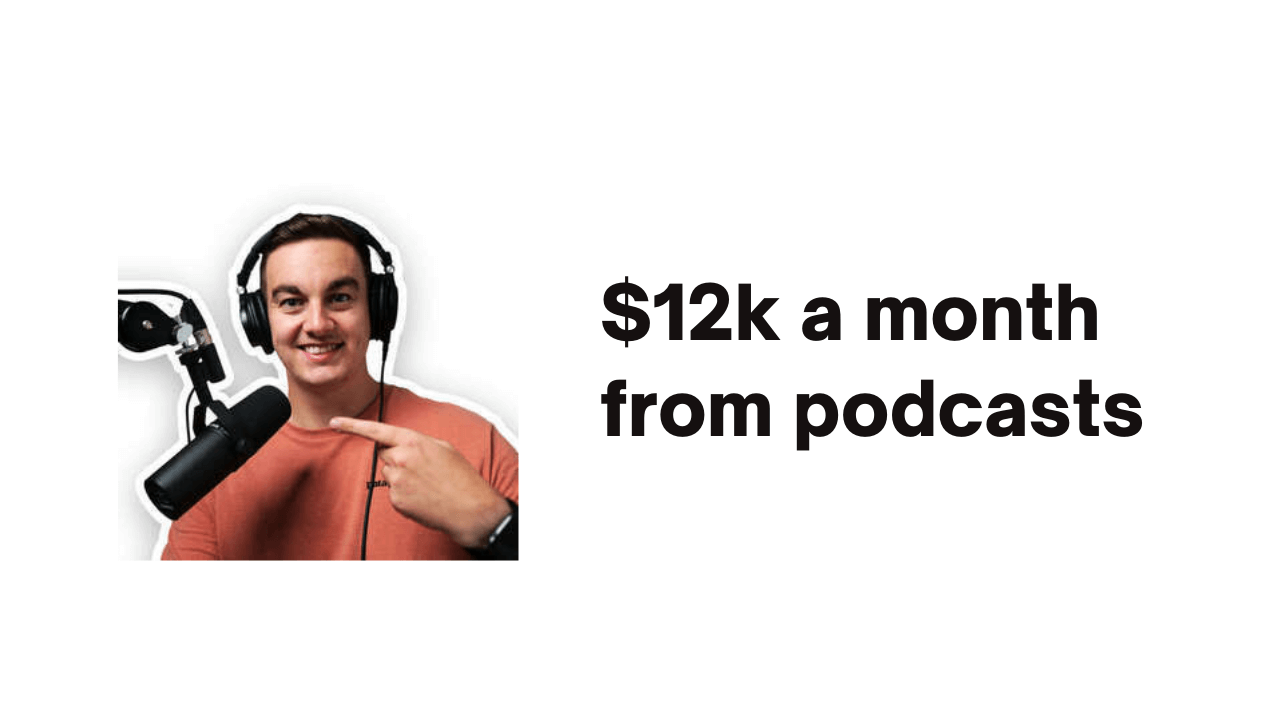 Making $12k from podcasts 