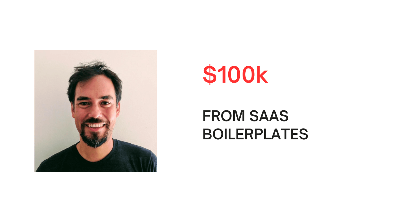 $100k from SaaS boilerplates