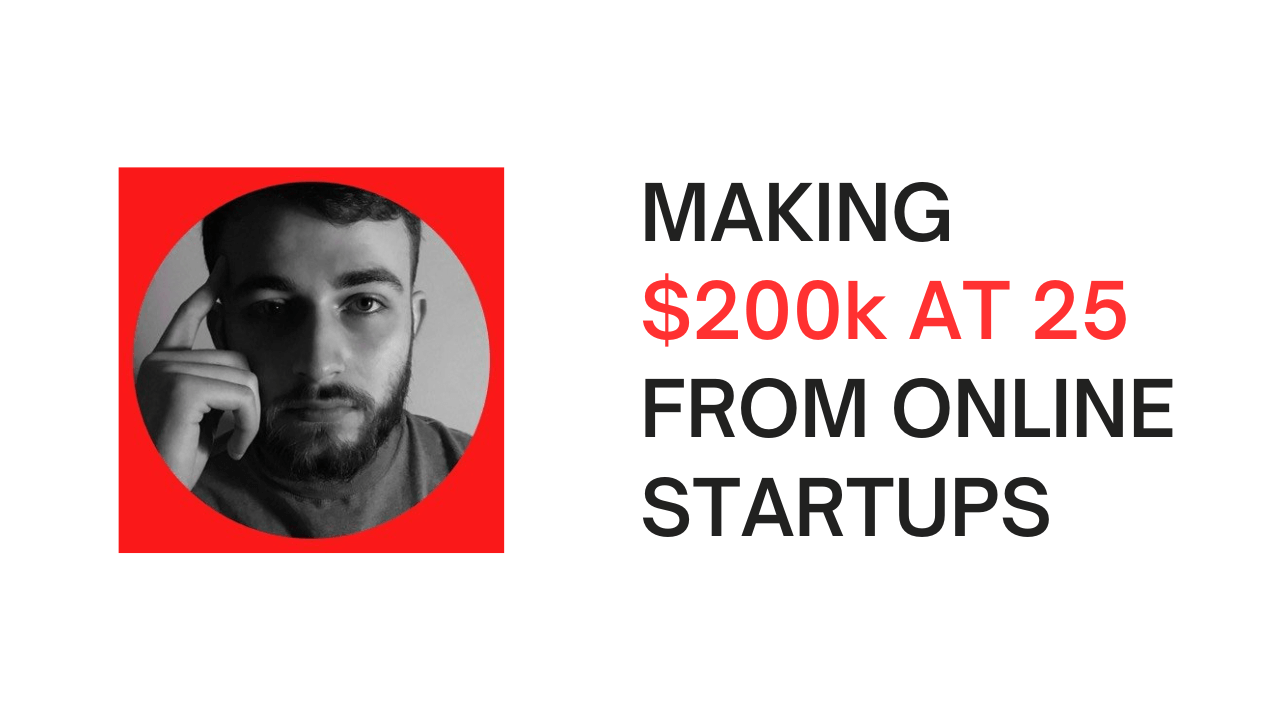 Making $200k at 25 from online startups