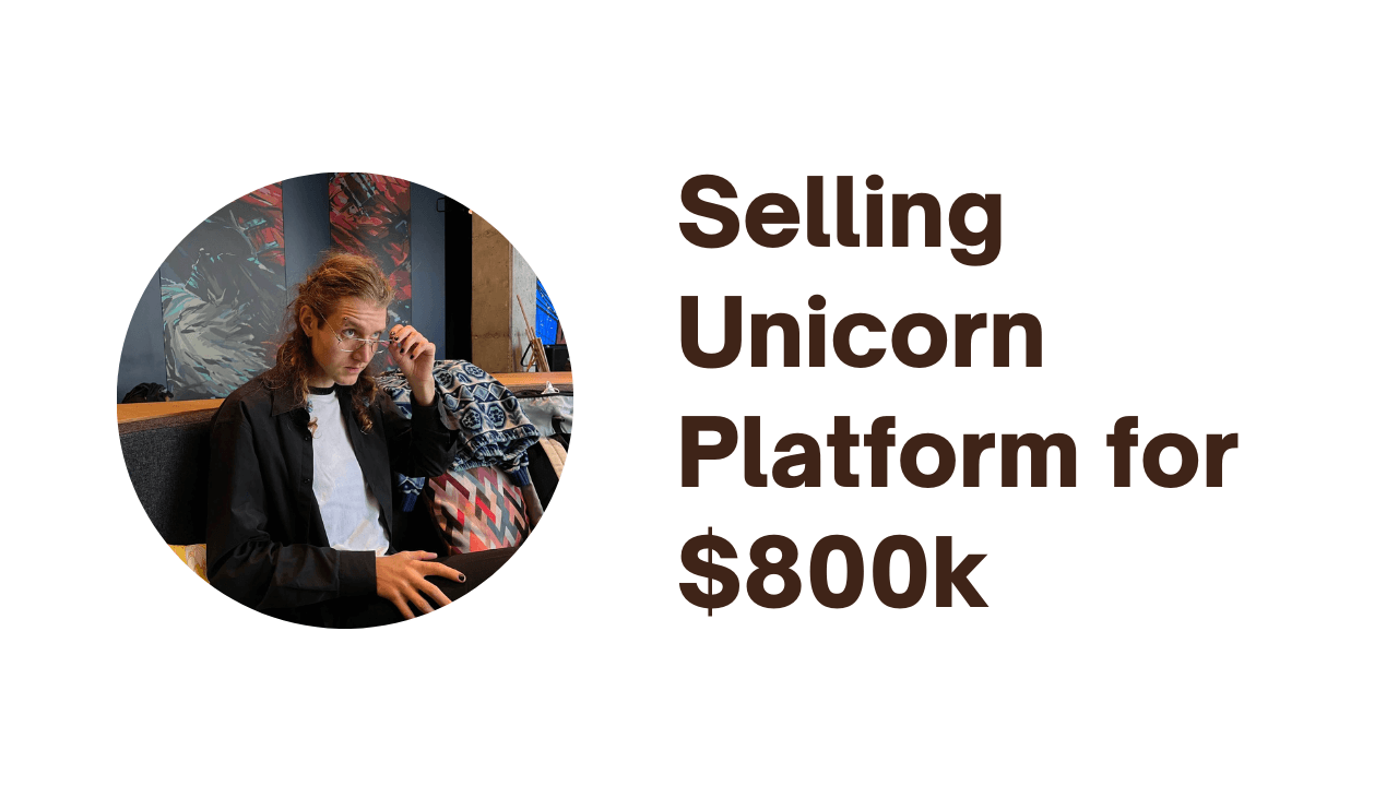 Selling Unicorn Platform for $800k